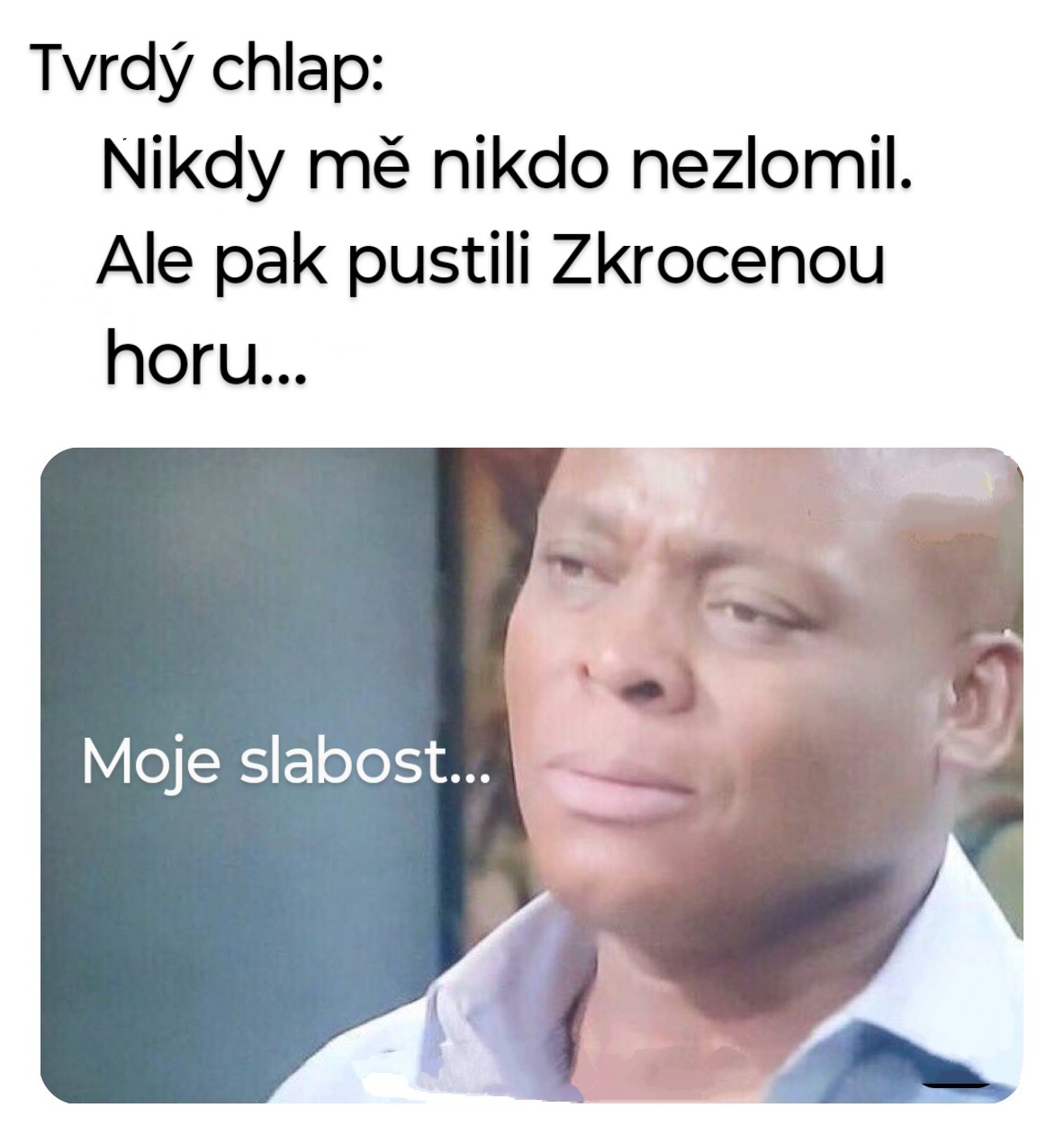 Nikdo není tak tvrdý.