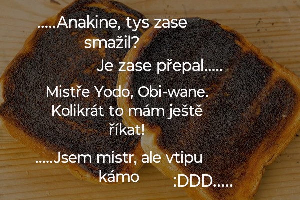 Jsi dneska moc přepal Anakine