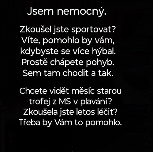 Proč začínají touhle větou