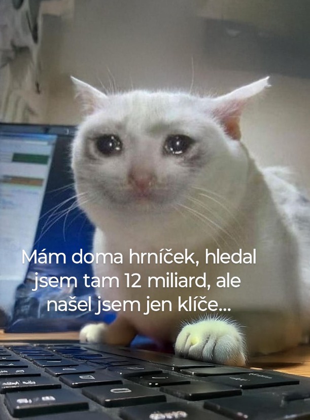Občas je prostě někam dáš, a nevíš kam...